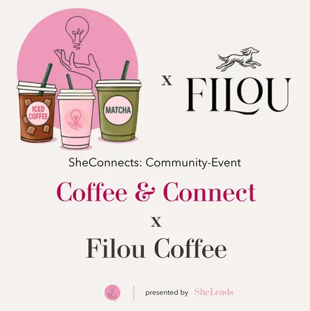 SheConnects: SheLeads x FILOU COFFEE: Coffee & Connect (München)