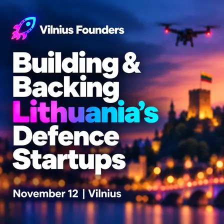 🚀 Vilnius Founders: Building & Backing Lithuania’s Defence Startups