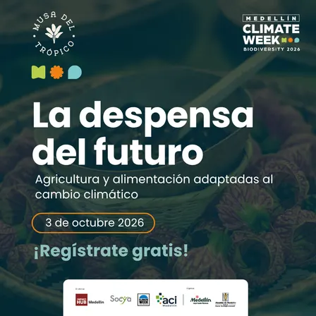 La despensa del futuro: Alimentación y agricultura adaptadas al cambio climático