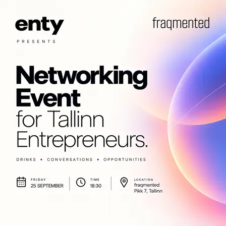 Enty.io Presents : Networking Event for Tallinn Entrepreneurs