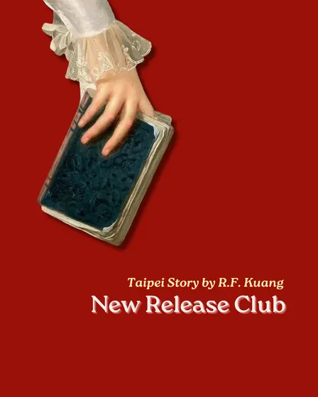 New Release Club: Taipei Story by R.F. Kuang