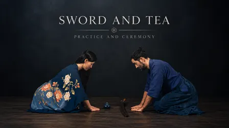 Sword and Tea - Practice & Ceremony