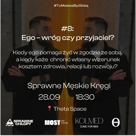 Ego – wróg czy przyjaciel? : Sprawne Chłopy × Theta Space x Most Elements x Kolmed
