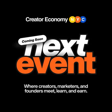 Creator Economy NYC's Next Event: Creator Mixer & Panel (Coming Soon)
