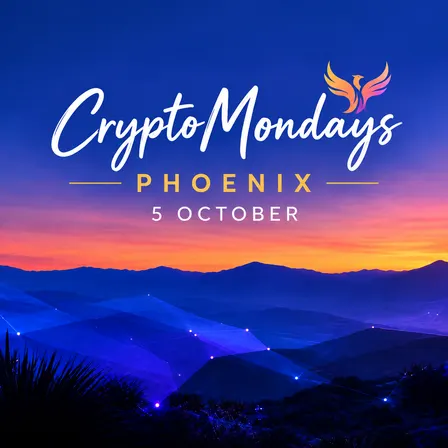 CryptoMondays Phoenix: Crypto, Capital & Policy: What's Next for Arizona?