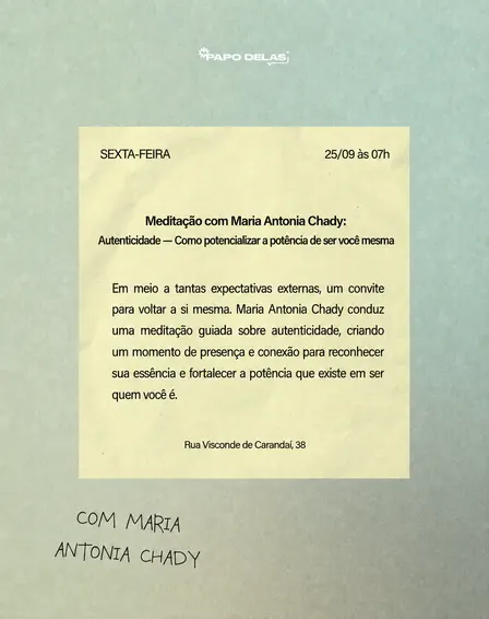 Autenticidade: como potencializar a potência que é ser você mesma, meditação com Maria Antonia Chady