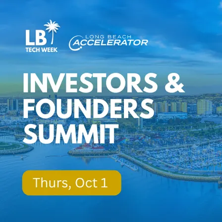 2026 Long Beach Tech Week | LBA 3rd Annual Investors & Founders Summit (Full Day Registration)