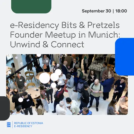 e-Residency Bits & Pretzels Founder Meetup in Munich: Unwind & Connect