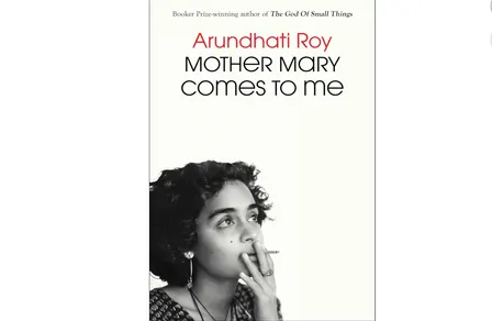 Indian Author Book Discussion: Mother Mary Comes to Me by Arundhati Roy