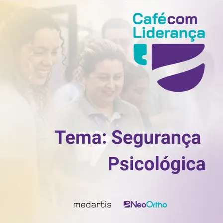 Café com a Liderança São Paulo - 24/09 - Tema: Segurança Psicológica