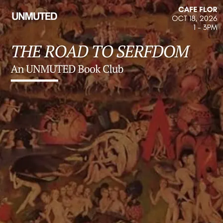 An UNMUTED Book Club: The Road to Serfdom