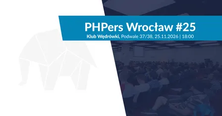PHPers Wrocław #25