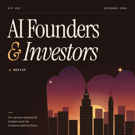NYC B2B: AI Founders & Investors Meetup
