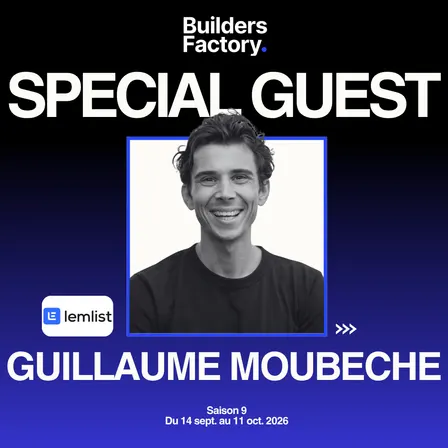 Guillaume Moubeche (Lemlist) @BuildersFactory