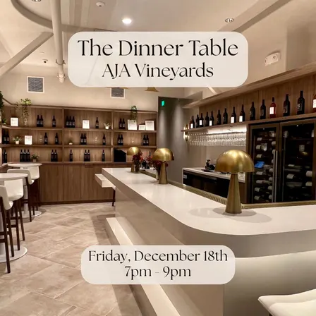 The Dinner Table: Wine Tasting at AJA Vineyards (Santa Monica)