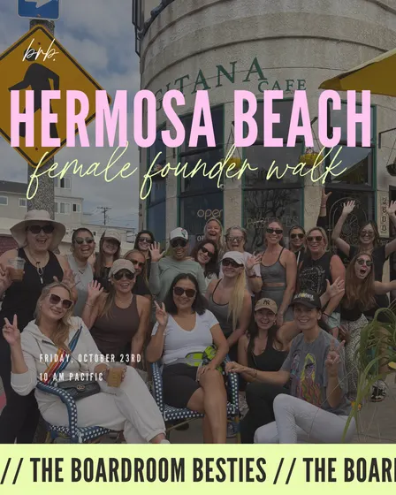 The Boardroom Besties Female Founders Walk Hermosa Beach (Los Angeles)
