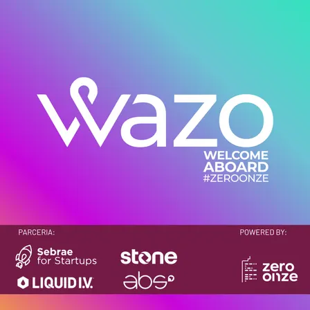 WAZO - Welcome Aboard ZeroOnze Startups | Edição #25 - Recepção do CASE 26 | Stone