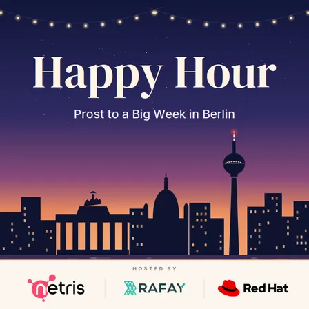 GTC Berlin Kickoff Happy Hour with Rafay, Netris, and Red Hat