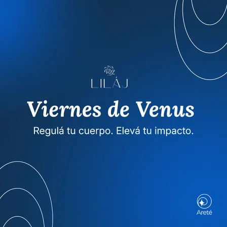 Viernes de Venus. Regulá tu cuerpo. Elevá tu impacto.