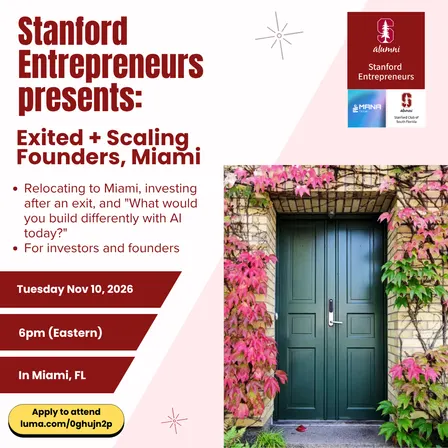 Stanford Entrepreneurs: Exited & Scaling Founders, Miami