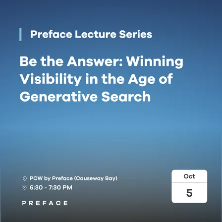 【Preface Lecture Series】Be the Answer: Winning Visibility in the Age of Generative Search