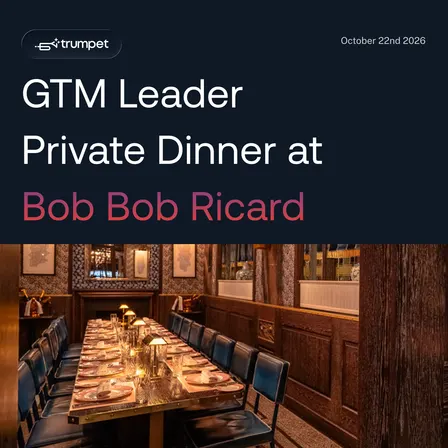 Trumpet GTM Leader Private Dinner