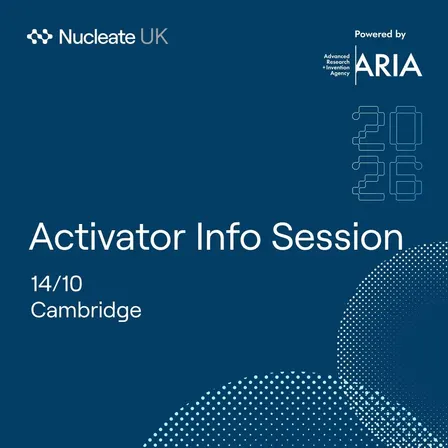 Nucleate UK Activator Info Session Cambridge