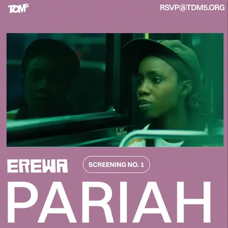 Erewa Screening #1 : Pariah