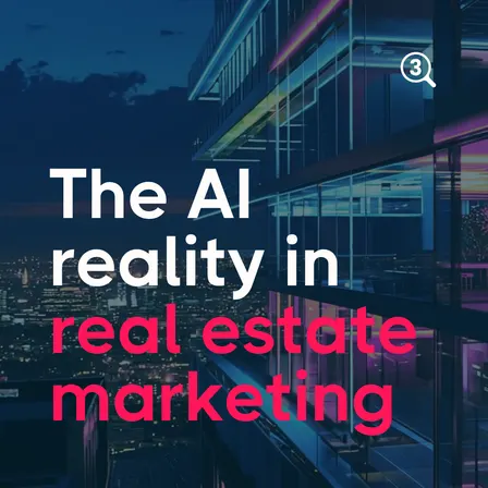 The AI reality: Practical insight for real estate marketers
