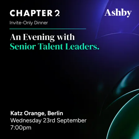 Chapter 2 x Ashby: An Invite-Only Dinner for Senior Talent Leaders