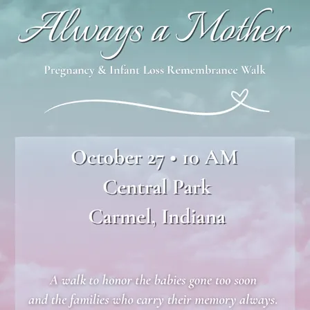 Always A Mother: Pregnancy & Infant Loss Remembrance Walk