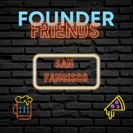 Founder Friends San Francisco