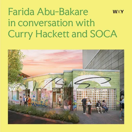 Culture of Place: A conversation with Farida Abu-Bakare (WXY), Curry J. Hackett, and Tura Cousins Wilson (SOCA)