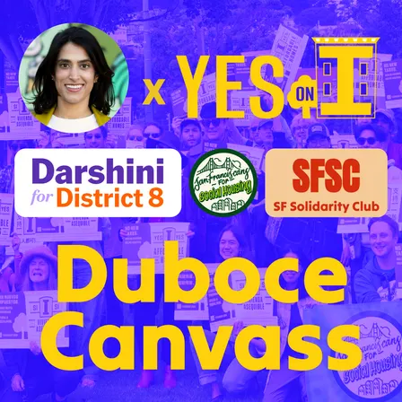 Yes on I Mob w/ Darshini, SF Solidarity Club, & San Franciscans for Social Housing