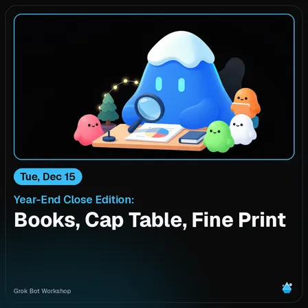 Year-End Close Edition: Books, Cap Table, Fine Print