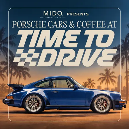 MIDO Presents: Porsche Cars & Coffee at Time to Drive