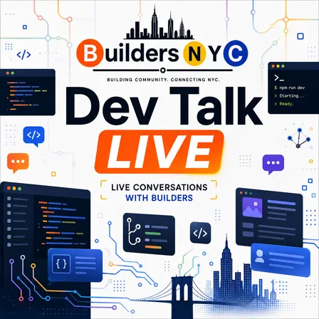 Builders NYC: Dev Talk LIVE