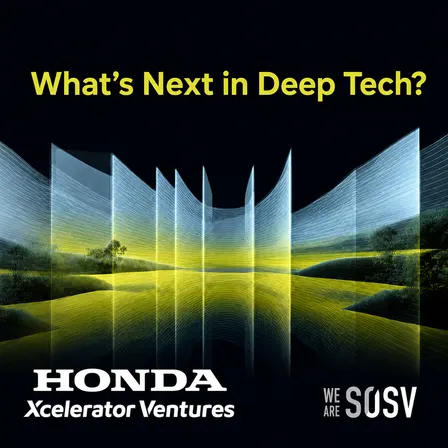 Honda Xcelerator Ventures × SOSV: What’s Next in Deep Tech?