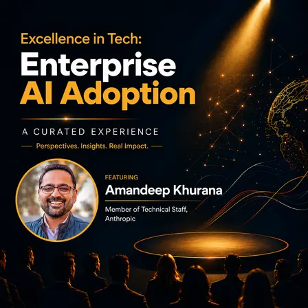 Excellence in Tech: Enterprise AI Adoption featuring Amandeep Khurana (Forward Deployed Engineering Leader, Anthropic)
