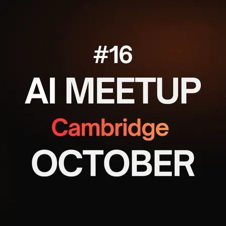 AI Meetup Cambridge #16 - October