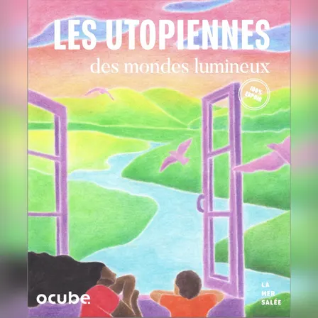 Et si, pour une fois l’avenir nous donnait envie ? Soirée lectures et débats autour des « Utopiennes, des mondes lumineux », avec Y. Roudaut
