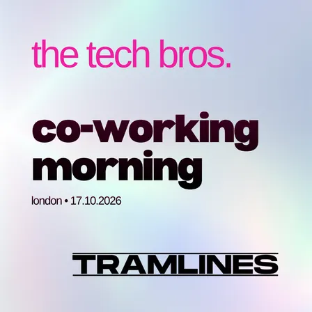 the tech bros x tramlines: co-working morning