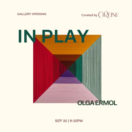 Gallery Opening : IN PLAY | Olga Ermol