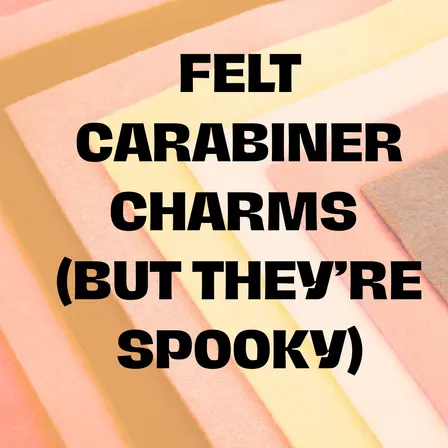 FELT CARABINER CHARMS- OCTOBER CRAFTY QUEERS CLUB