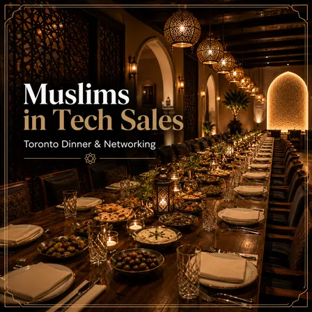 Muslim Brothers in Tech Sales - Toronto Dinner & Networking