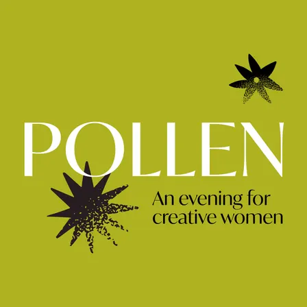 Pollen, An Evening for Creative Women: Wed 10/21