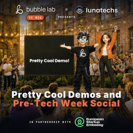 Bubble Lab (YC W26) X Lunatechs - Pretty Cool Demos and Pre-Tech Week Social!