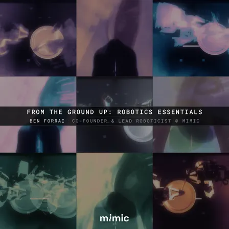From the Ground up: Robotics Essentials with mimic (Part II)