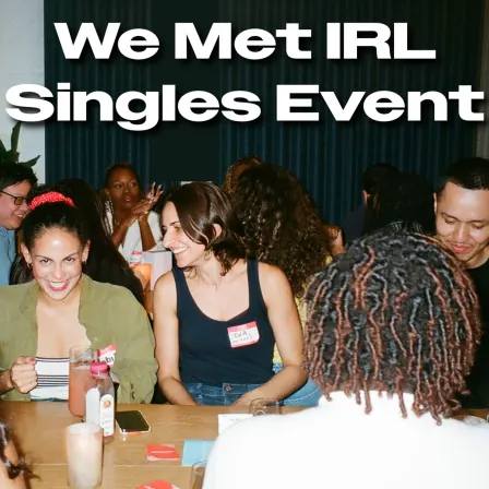 We Met IRL Speed Dating