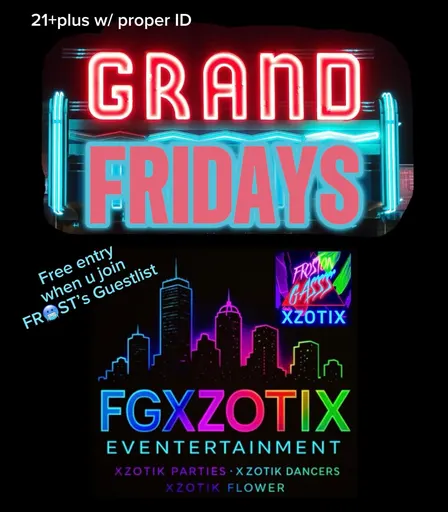 🎩FRIDAYS @ THE GRAND🎹 ⛔️🆓 ENTRY⛔️- FR🥶ST FGXzotix